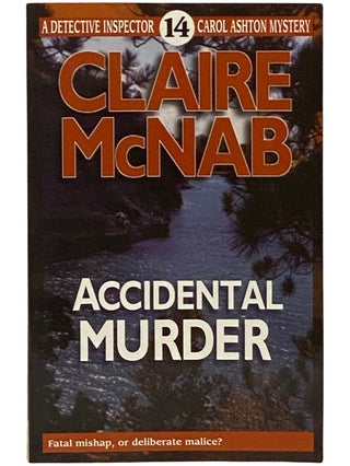 Item #2339507 Accidental Murder (Detective Inspector Carol Ashton Mystery, Book 14). Claire McNab