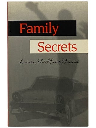 Item #2339545 Family Secrets. Laura DeHart Young