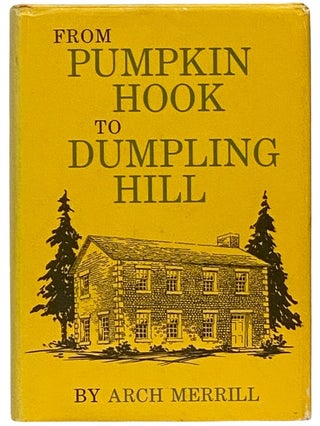 Item #2339585 From Pumpkin Hook to Dumpling Hill. Arch Merrill