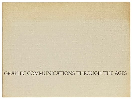 Graphics Communication History Graphic Communications Through the Ages