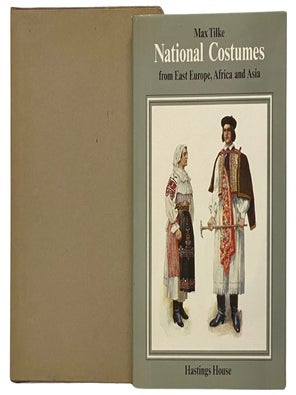 National Costumes from East Europe, Africa and Asia. Max Tilke.