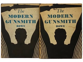 The Modern Gunsmith: A Guide for the Amateur and Professional Gunsmith in the Design and. James Virgil Howe.
