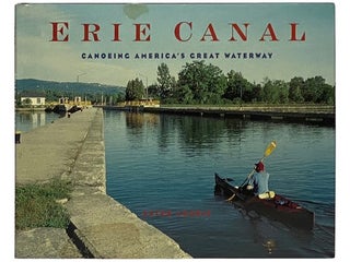 Item #2339611 Erie Canal: Canoeing America's Great Waterway. Peter Lourie