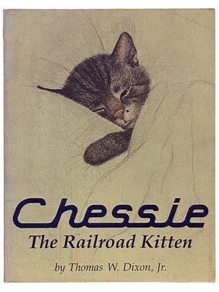 Item #2339628 Chessie: The Railroad Kitten. Thomas W. Jr Dixon