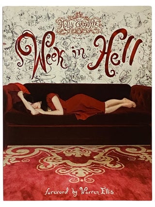 Item #2339629 The Art of Molly Crabapple, Volume 1: Week in Hell. Molly Crabapple, Warren Ellis