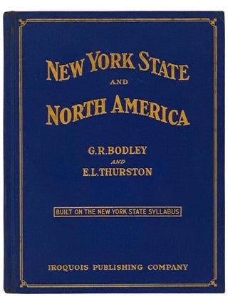 Item #2339639 New York State and North America (Iroquois Geography Series). G. R. Bodley, E. L...