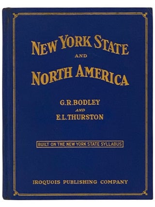 Item #2339639 New York State and North America (Iroquois Geography Series). G. R. Bodley, E. L....