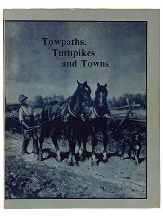 Item #2339640 Towpaths, Turnpikes and Towns. Robert W. Sekowski