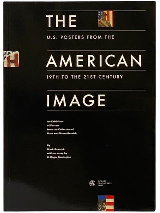 Item #2339648 The American Image: U.S. Posters from the 19th to the 21st Century. Mark Resnick,...