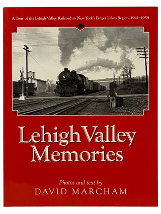 Item #2339649 Lehigh Valley Memories: A Tour of the Lehigh Valley Railroad in New York's Finger...