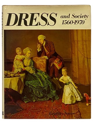 Item #2339651 Dress and Society, 1560-1970. Geoffrey Squire