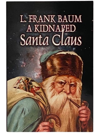 Item #2339675 A Kidnapped Santa Claus. L. Frank Baum