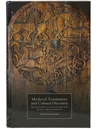 Medieval Translations and Cultural Discourse: The Movement of Texts in England, France and. Sif Rikhardsdottir.