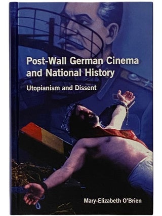 Item #2339684 Post-Wall German Cinema and National History: Utopianism and Dissent (Studies in...