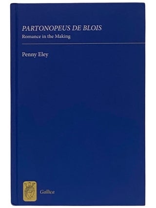 Item #2339686 Patronopeus De Blois: Romance in the Making (Gallica, Volume 21). Penny Eley