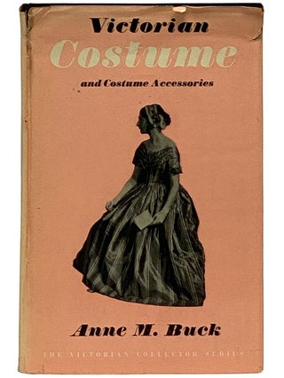 Victorian Costume and Costume Accessories (The Victorian Collector Series