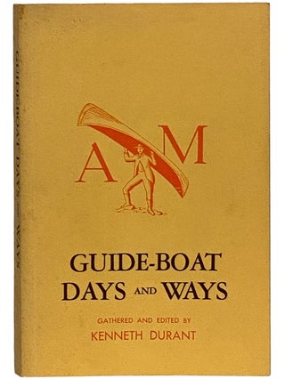 Item #2339707 Guide-Boat Days and Ways [Guideboat]. Kenneth Durant