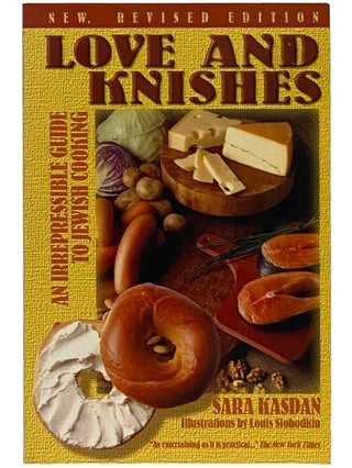 Item #2339709 Love and Knishes: An Irrepressible Guide to Jewish Cooking. Sara Kasdan