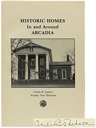 Item #2339714 Historic Homes in and Around Arcadia. Cecilia B. Jackson