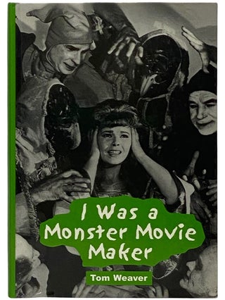 Item #2339722 I Was a Monster Movie Maker: Conversations with 22 SF and Horror Filmmakers...