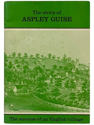 Item #2339725 The Story of Aspley Guise: The Success of an English Village. Joan Christodoulou