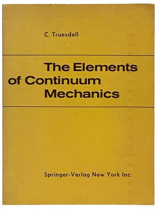 Item #2339726 The Elements of Continuum Mechanics. C. Truesdell