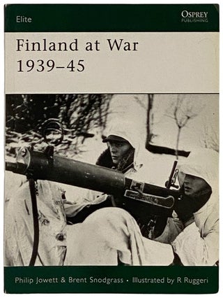 Item #2339756 Finland at War, 1939-45 (Osprey Elite, No. 141). Phlip Jowett, Brent Snodgrass