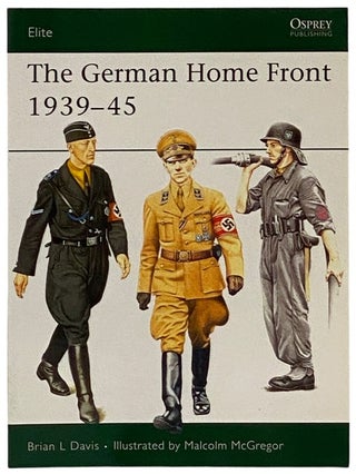 Item #2339766 The German Home Front, 1939-45 (Osprey Elite, No. 157). Brian L. Davis