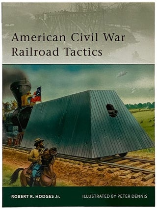 Item #2339780 American Civil War Railroad Tactics (Osprey Elite, No. 171). Robert R. Jr Hodges