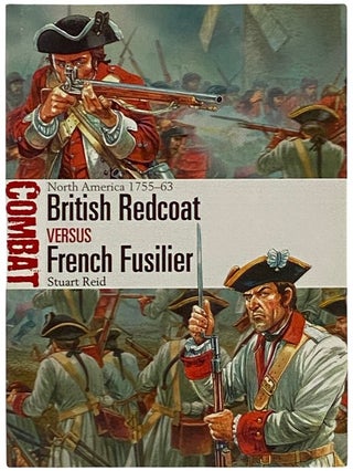 Item #2339796 British Redcoat Versus French Fusilier: North America, 1755-63 (Osprey Combat, No....