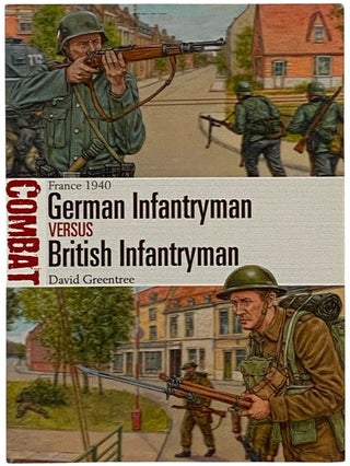 Item #2339797 German Infantryman Versus British Infantryman: France, 1940 (Osprey Combat, No....