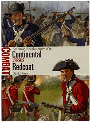 Item #2339798 Continental Versus Redcoat: American Revolutionary War (Osprey Combat, No. 9)....