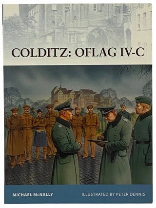 Item #2339800 Colditz: Oflag IV-C (Osprey Fortress, No. 97). Michael McNally