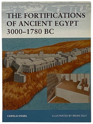 Item #2339801 The Fortifications of Ancient Egypt, 3000-1780 BC (Osprey Fortress, No. 98). Carola...