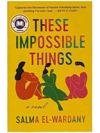 Item #2339857 These Impossible Things: A Novel. Salma El-Wardany