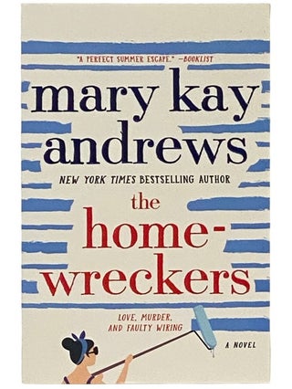 Item #2339859 The Homewreckers: A Novel [Home Wreckers]. Mary Kay Andrews