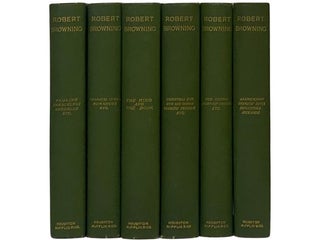 Item #2339872 The Poetic and Dramatic Works of Robert Browning, in Six Volumes: Volume I. Pauline...