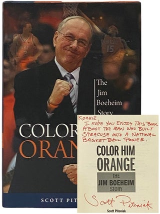 Item #2339888 Color Him Orange: The Jim Boeheim Story. Scott Pitoniak
