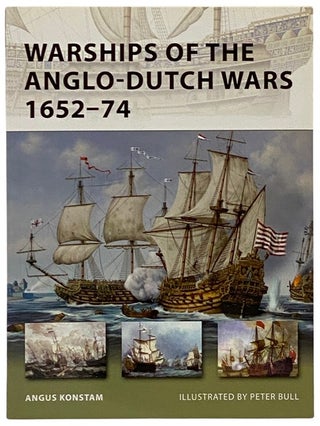 Item #2339912 Warships of the Anglo-Dutch Wars, 1652-74 (Osprey New Vanguard, 183). Angus Konstam