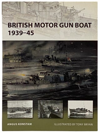 Item #2339915 British Motor Gun Boat, 1939-45 (Osprey New Vanguard, 166). Angus Konstam