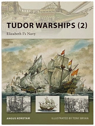 Item #2339920 Tudor Warships (2): Elizabeth I's Navy (Osprey New Vanguard, 149). Angus Konstam