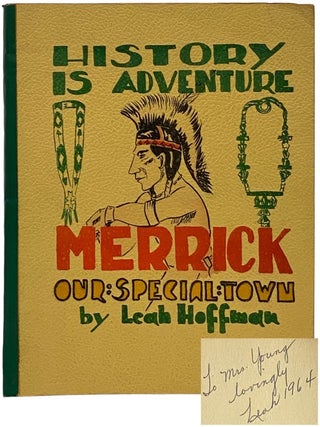 History is Adventure: Merrick, Our Special Town and One of the Oldest Settlements in America. Leah Hoffman.