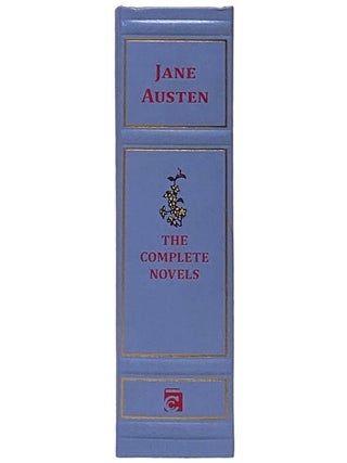 The Complete Novels of Jane Austen: Sense and Sensibility; Pride and Prejudice; Mansfield Park; Emma; Northanger Abbey; Persuasion