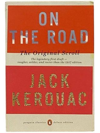 Item #2339951 On the Road: The Original Scroll (Penguin Classics Deluxe Edition). Jack Kerouac