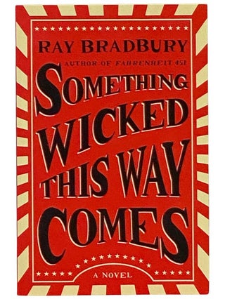 Item #2339953 Something Wicked This Way Comes: A Novel. Ray Bradbury