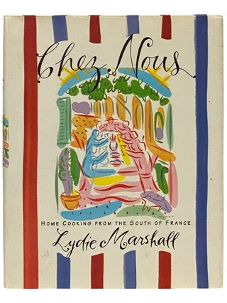 Item #2340018 Chez Nous: Home Cooking from the South of France. Lydie Marshall