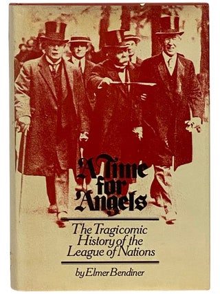 Item #2340019 A Time for Angels: The Tragicomic History of the League of Nations. Elmer Bendiner