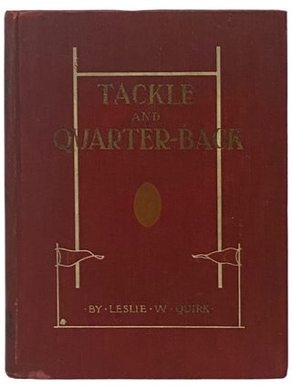 Item #2340039 Tackle and Quarter-back and Other Athletic Stories (Illustrated) [Quarterback]....