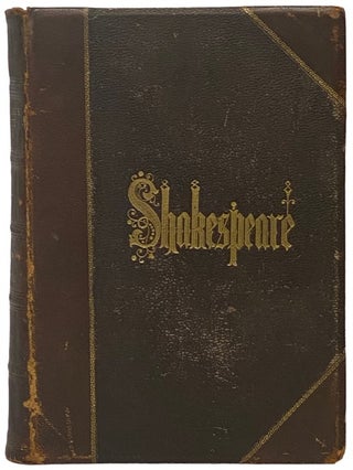 Item #2340055 The Complete Works of William Shakespeare, with a Full and Comprehensive Life; A...