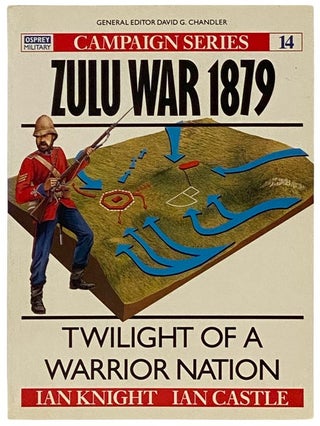 Item #2340097 Zulu War, 1879 (Osprey Campaign, No. 14). Ian Knight, Ian Castle